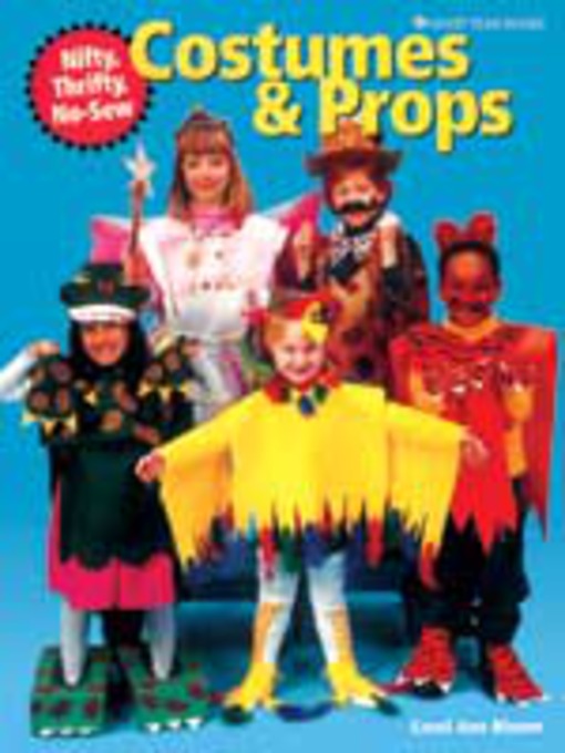 Title details for Nifty, Thrifty, No-Sew Costumes and Props by Carol Bloom - Available